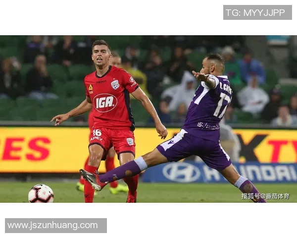 伯斯光荣与阿德莱的激烈对决展现足球魅力与团队精神的巅峰较量 伯斯光荣与阿德莱的激烈对决展现足球魅力与团队精神的巅峰较量